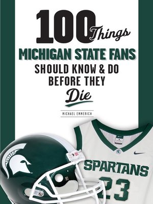 cover image of 100 Things Michigan State Fans Should Know & Do Before They Die